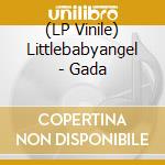 (LP Vinile) Littlebabyangel - Gada lp vinile di Littlebabyangel