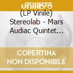 (LP Vinile) Stereolab - Mars Audiac Quintet (Coloured)