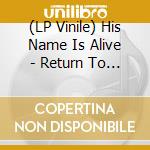 (LP Vinile) His Name Is Alive - Return To Never lp vinile