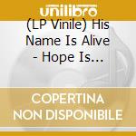 (LP Vinile) His Name Is Alive - Hope Is A Candle vinile