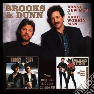 Brooks & Dunn - Brand New Man & Hard Workin' Man cd musicale di Brooks & dunn