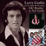 Gatlin, Larry And Ga - Oh! Brother & Not Guilty