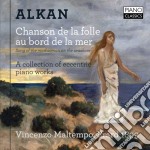 Charles-Valentin Alkan - Chanson De La Folle Au Bord De La Mer - Una Collezione Di Brani Eccentrici - Maltempo Vincenzo