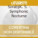 SorabjiK. S. - Symphonic Nocturne cd musicale di SorabjiK. S.