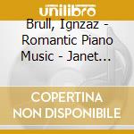 Brull, Ignzaz - Romantic Piano Music - Janet Olney, Piano cd musicale di Brull, Ignzaz