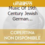 Music Of 19th Century Jewish German Composers Vol. 4