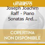 Joseph Joachim Raff - Piano Sonatas And Character Pieces - Valentina Seferinova cd