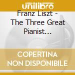 Franz Liszt - The Three Great Pianist Composers Vol. 3 cd