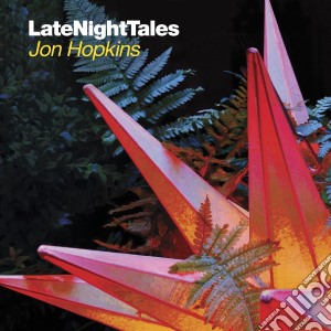 Jon Hopkins - Late Night Tales cd musicale di Jon Hopkins