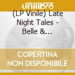 (LP Vinile) Late Night Tales - Belle & Sebastian (2 Lp) lp vinile di Late Night Tales