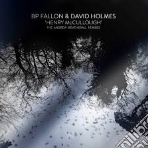 (LP Vinile) Bp Fallon & David Holmes - Henry McCullough (The Andrew Weatherall Remixes) lp vinile di Bp FallonDavid Holmes