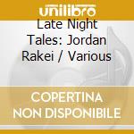 Late Night Tales: Jordan Rakei / Various cd