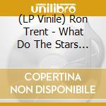 (LP Vinile) Ron Trent - What Do The Stars Say To You vinile