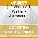 (LP Vinile) Ash Walker - Astronaut (Rose/Pink Vinyl) vinile