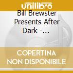 Bill Brewster Presents After Dark - Vespertine / Various cd