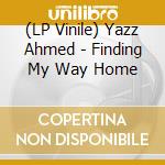 (LP Vinile) Yazz Ahmed - Finding My Way Home vinile