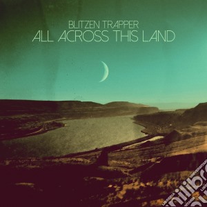 Blitzen Trapper - All Across This Land cd musicale di Blitzen Trapper