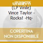 (LP Vinile) Vince Taylor - Rocks! -Hq- vinile