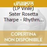 (LP Vinile) Sister Rosetta Tharpe - Rhythm N Gospel vinile
