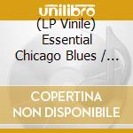 (LP Vinile) Essential Chicago Blues / Various vinile