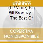 (LP Vinile) Big Bill Broonzy - The Best Of lp vinile