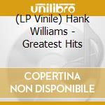 (LP Vinile) Hank Williams - Greatest Hits vinile