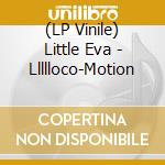 (LP Vinile) Little Eva - Llllloco-Motion vinile