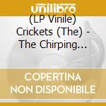 (LP Vinile) Crickets (The) - The Chirping Crickets (180 Gr) lp vinile