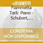 Fiammetta Tarli: Piano - Schubert, Schumann, Schonberg cd