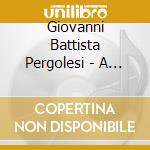 Giovanni Battista Pergolesi - A Neapolitan Stabat Mater cd