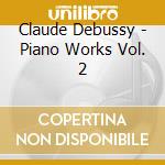 Claude Debussy - Piano Works Vol. 2 cd