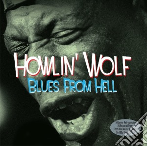 (LP Vinile) Howlin' Wolf - Blues From Hell (2 Lp) lp vinile di Howlin' Wolf