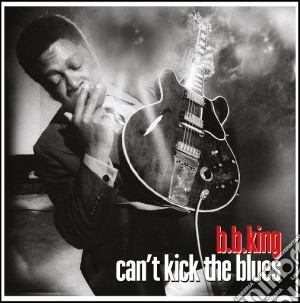 (LP Vinile) B.B. King - Can't Kick The Blues lp vinile di B.B. King