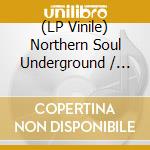 (LP Vinile) Northern Soul Underground / Various (2 Lp)