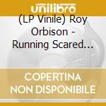 (LP Vinile) Roy Orbison - Running Scared (180G) (2 Lp) lp vinile di Orbison, Roy