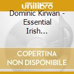 Dominic Kirwan - Essential Irish Collection cd