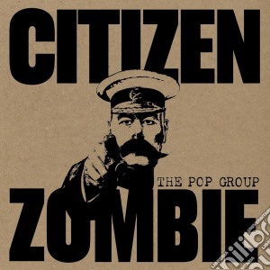 (LP Vinile) Pop Group (The) - Citizen Zombie - Coloured Edition lp vinile di The Pop group