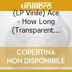 (LP Vinile) Ace - How Long (Transparent Yellow) (7')