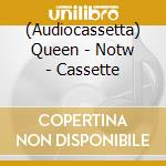 (Audiocassetta) Queen - Notw - Cassette cd musicale