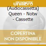 (Audiocassetta) Queen - Notw - Cassette cd