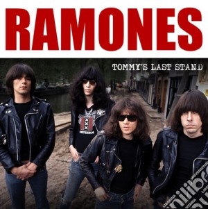 Ramones (The) - Tommy's Last Stand cd musicale di Ramones