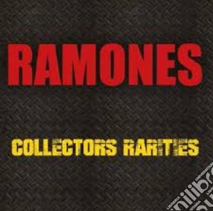 Ramones (The) - Collectors Rarities cd musicale di Ramones