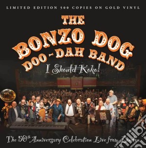 Bonzo Dog Doo-Dah Band - I Should Koko Gold Vinyl cd musicale di Bonzo Dog Doo