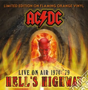 Ac/Dc - Hell's HighwayLive On Air 1974 '79 Orange Vinyl cd musicale di Ac/Dc