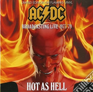 (LP Vinile) Ac/Dc - Hot As Hell Broadcasting Live 1977 79 lp vinile di Ac/Dc