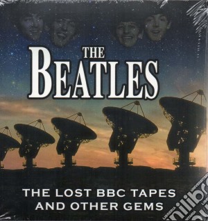 Beatles (The) - The Lost Bbc Tapes And Other Gems cd musicale di Beatles
