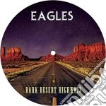 Eagles - Dark Desert Highways - Picture Disc cd
