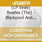 (LP Vinile) Beatles (The) - Blackpool And Paris 1964-65 - Clear Vinyl lp vinile di Beatles