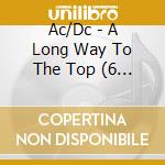 Ac/Dc - A Long Way To The Top (6 Cd+Dvd) cd