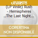 (LP Vinile) Rush - Hemispheres ..The Last Night (Blue Vinyl) (2 Lp) vinile